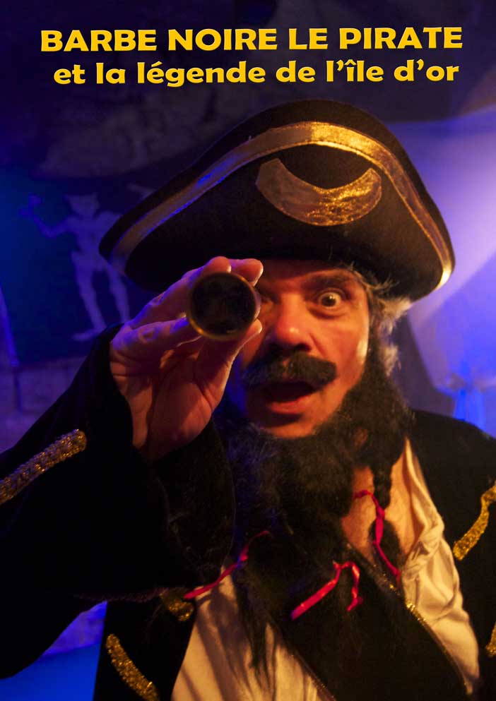 Spectacle enfant Barbe Noire le pirate et la légende de l'île d'or à Paris