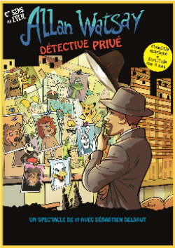 ALLAN WATSAY DÉTECTIVE PRIVÉ - Festival d'Avignon OFF allan watsay detective prive