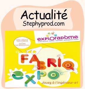 Actualité FabriqExpo : jouez à l'ingénieur, une sortie à l'exploradome pour les enfants et les bébés.