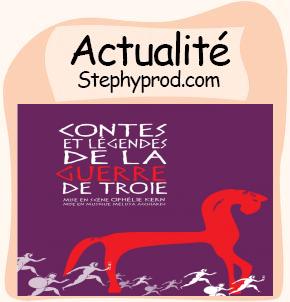 Actualité Festival Avignon Contes et Légendes de la Guerre de Troie pour les enfants et les bébés.