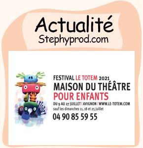 Actualité Festival  Avignon Le Totem, Maison du théâtre pour enfants pour les enfants et les bébés.
