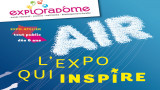 Air, l'expo qui inspire à l'exploradome