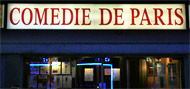 Spectacles  Parisiens. La Comédie de Paris au pied de la butte Montmartre. 42 rue Pierre Fontaine 75009 Paris. Programmation spectacles enfants