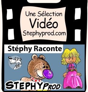 Vidéos Stéphy Raconte. Sélection Stephyprod pour les enfants et la famille.