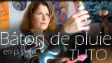 Bâton de pluie - Tutoriel destiné aux enfants