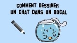 Dessiner un chat dans un bocal à poisson