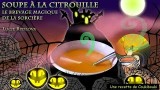 Soupe à la citrouille, Le Breuvage Magique de la sorcière