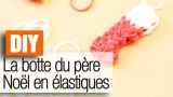 Tuto Noël, la botte du père Noël en élastiques